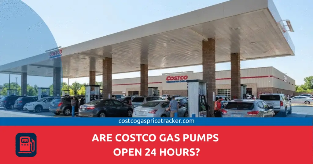 Are Costco Gas Pumps Open 24 Hours