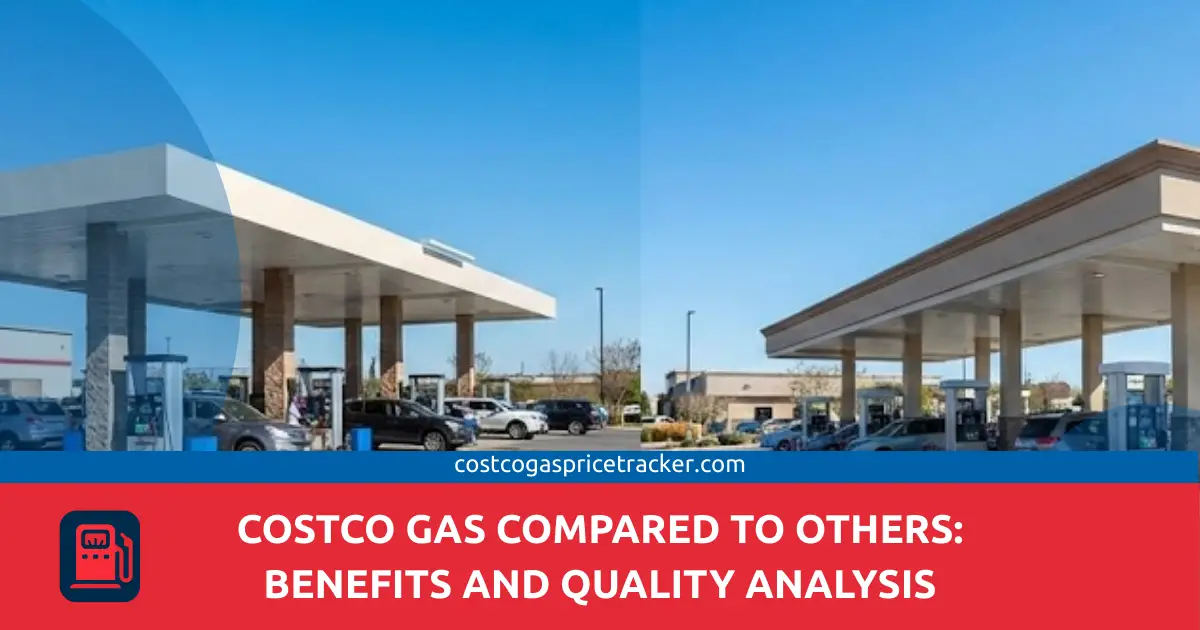 Costco Gas Compared to Others Benefits and Quality Analysis