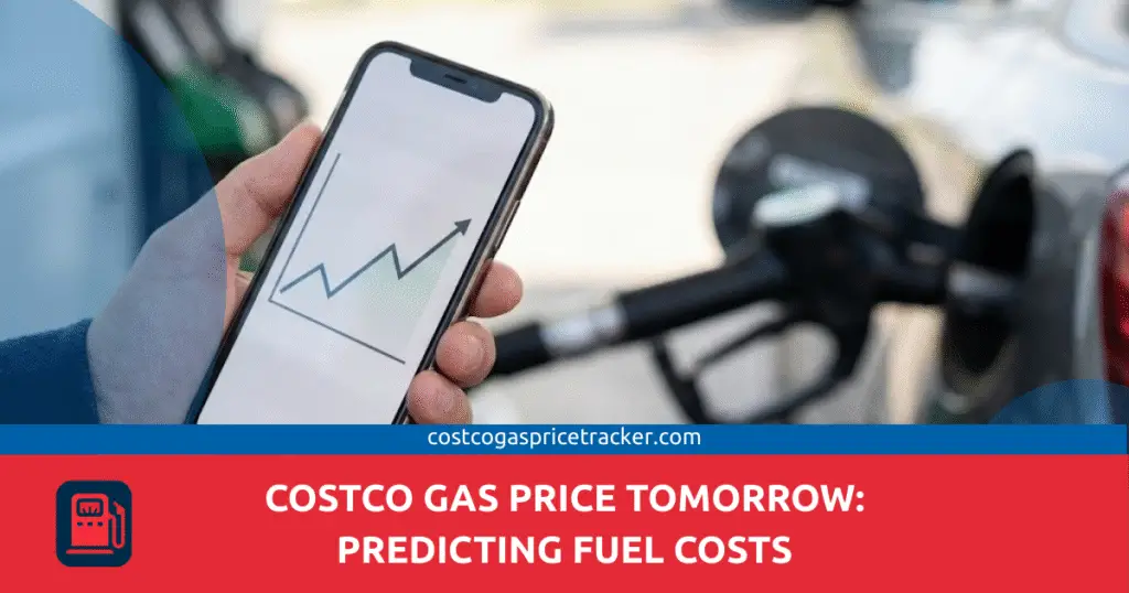 Costco Gas PrIce Tomorrow Predicting Fuel Costs