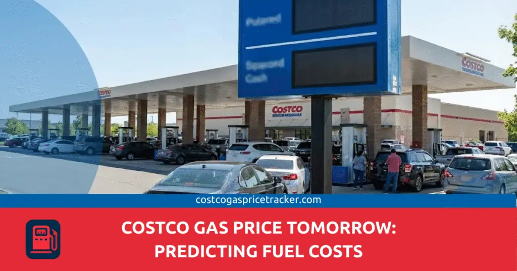 Costco Gas PrIce Tomorrow Predicting Fuel Costs