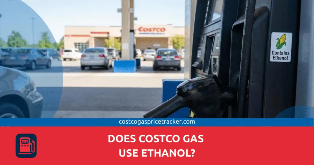 Does Costco Gas Use Ethanol