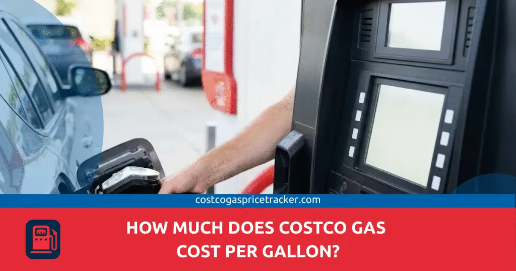 How Much Does Costco Gas Cost Per Gallon