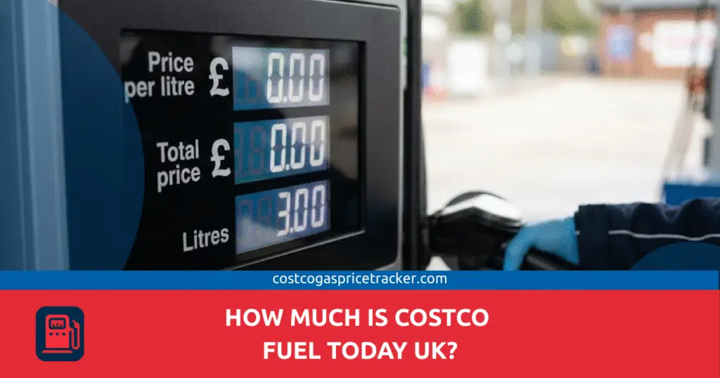 How Much Is Costco Fuel Today UK