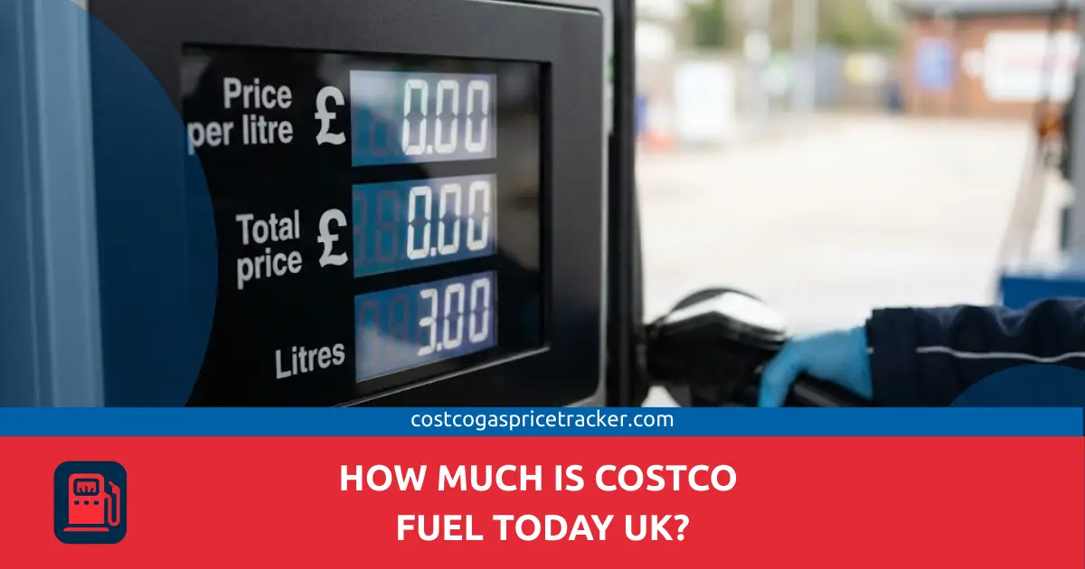 How Much Is Costco Fuel Today UK