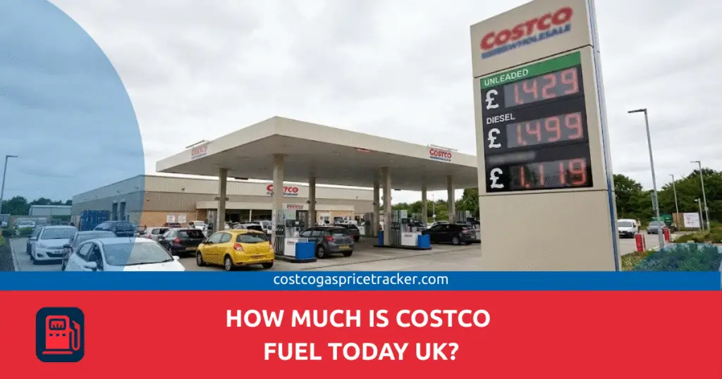 How Much Is Costco Fuel Today UK