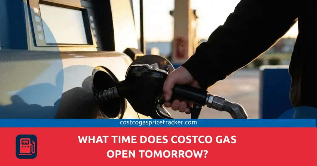 What Time Does Costco Gas Open Tomorrow