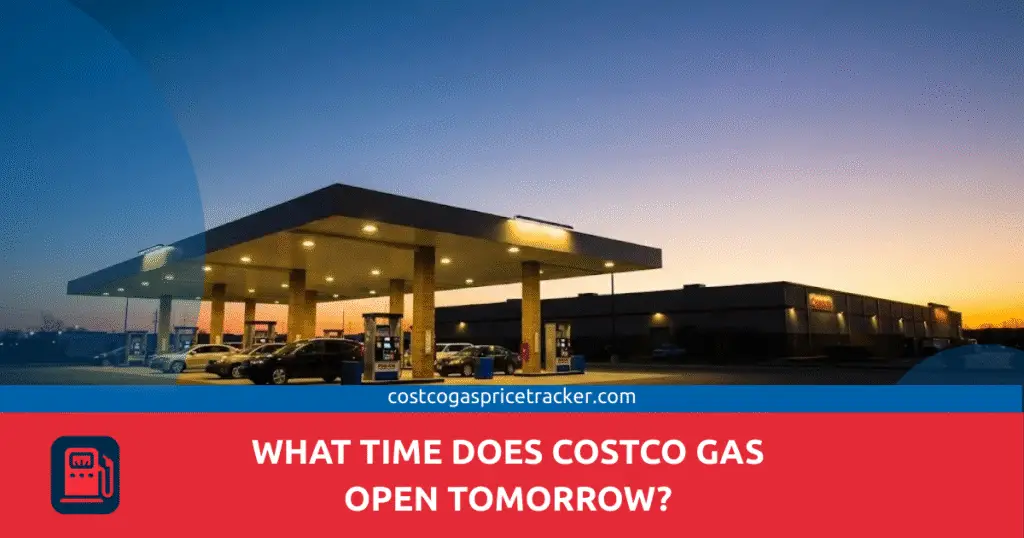 What Time Does Costco Gas Open Tomorrow