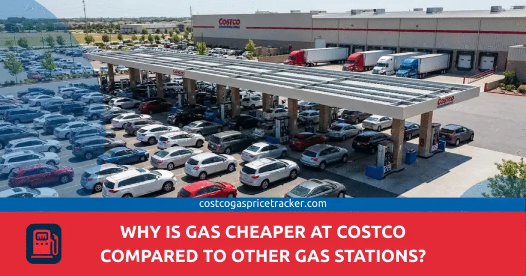 Why Is Gas Cheaper at Costco Compared to Other Gas Stations